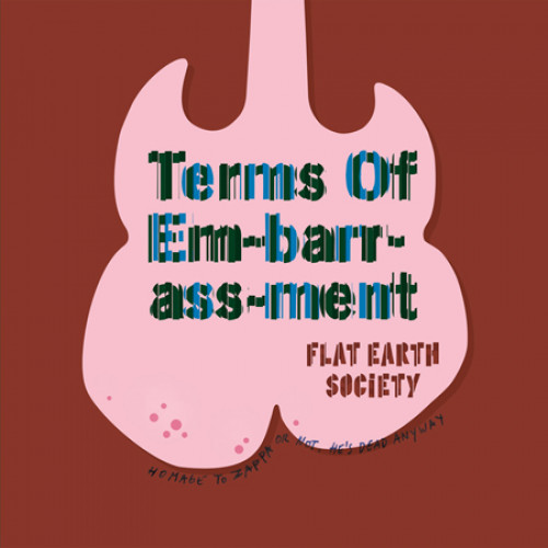 Terms of Embarrassment "Homage to Zappa or not, he's dead anyway"