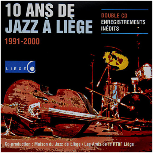 10 Ans de Jazz à Liège : 1991-2000