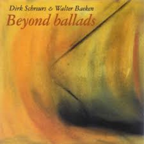 Dirk Schreurs & Walter Baeken "Beyond Ballads"