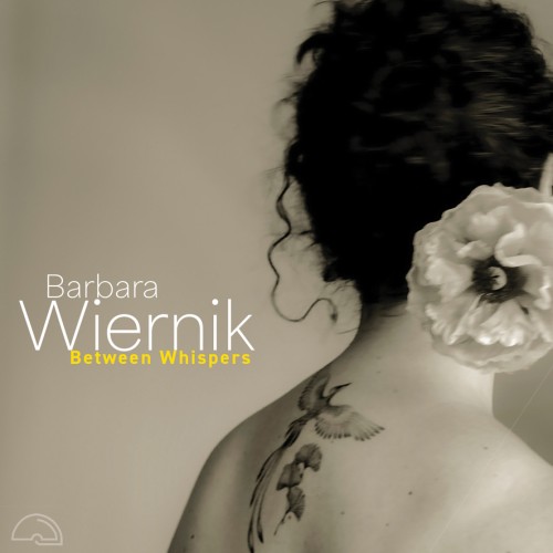 Barbara Wiernik - Between Whispers