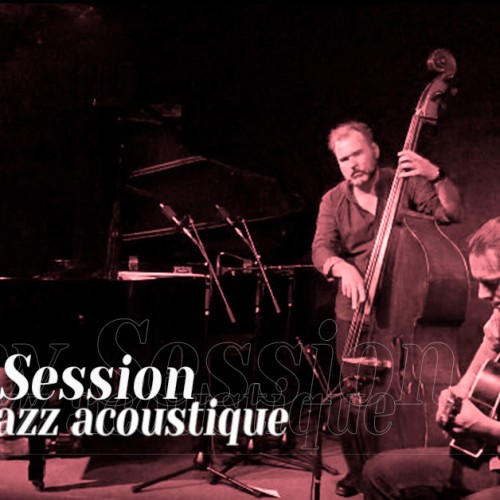 SLOW SESSION – JAZZ ACOUSTIQUE