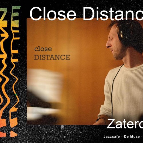 Close Distance @ Jazzcafé De Muze