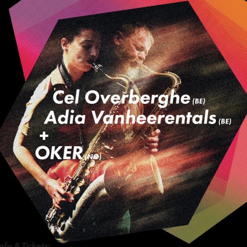 Cel Overberghe & Adia Vanheerentals + OKER (NO)