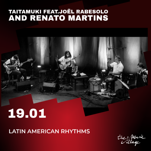 TAITAKUMI FEAT.JOËL RABESOLO AND RENATO MARTINS - LATIN AMERICAN RHYTHMS