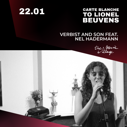 CARTE BLANCHE TO LIONEL BEUVENS - VERBIST AND SON FEAT.NEL HADERMANN