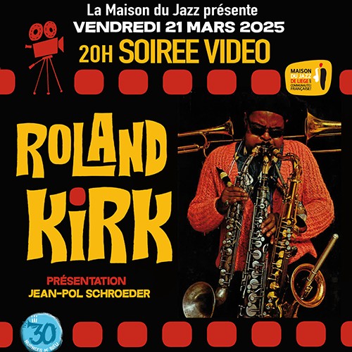 Soirée vidéo Roland Kirk - présentation Jean-Pol Schroeder