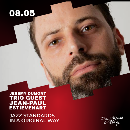 JEREMY DUMONT TRIO GUEST JEAN-PAUL ESTIEVENART Jazz standards in a original way