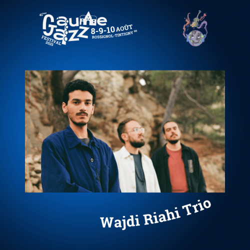 Gaume Jazz Festival : Wajdi Riahi Trio