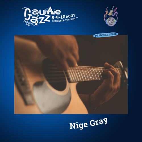 Gaume Jazz Festival : Nige Gray
