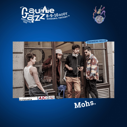 Gaume Jazz Festival : Mohs.