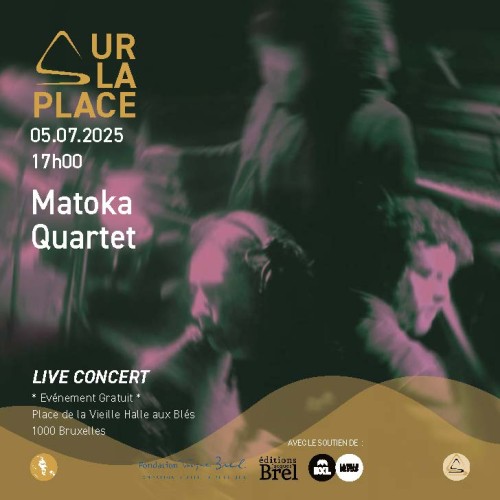 Sur La Place, Les concerts de l'été - Matoka Quartet