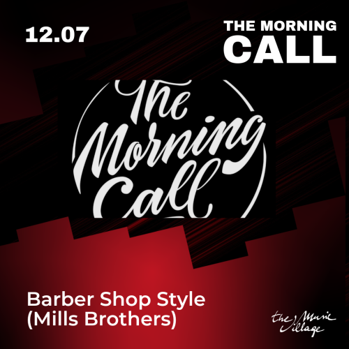 THE MORNING CALL Barber Shop Style (Mills Brothers)