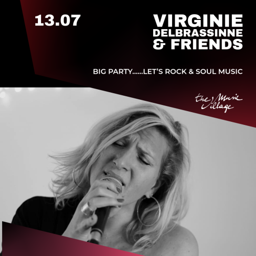 VIRGINIE DELBRASSINNE & FRIENDS Big Party……Let’s Rock & Soul Music