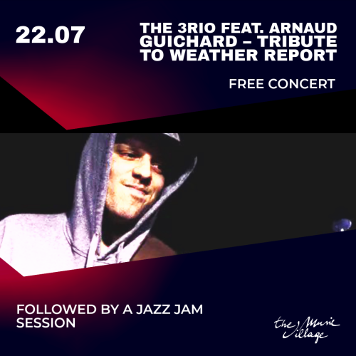 THE 3IO FEAT. ARNAUD GUICHARD – TRIBUTE TO WEATHER REPORT + Jazz Jam Session FREE CONCERT