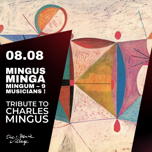 MINGUS MINGA MINGUM – 9 MUSICIANS ! Tribute to Charles Mingus