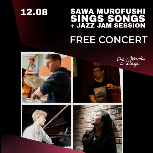 SAWA MUROFUSHI SINGS SONGS + JAZZ JAM SESSION FREE CONCERT