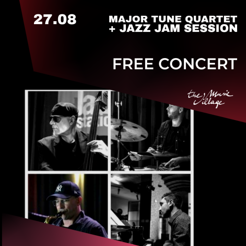 MAJOR TUNE QUARTET + JAZZ JAM SESSION FREE CONCERT