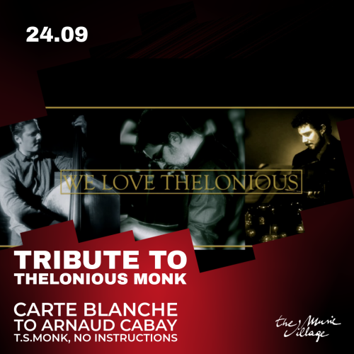 TRIBUTE TO THELONIOUS MONK Carte Blanche to Arnaud Cabay T.S.Monk, no instructions