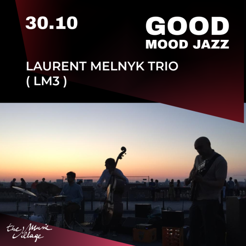 LAURENT MELNYK TRIO ( LM3 )