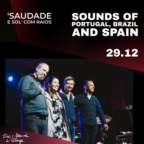 SOUNDS OF PORTUGAL, BRAZIL AND SPAIN 'Saudade e Sol' com Raios