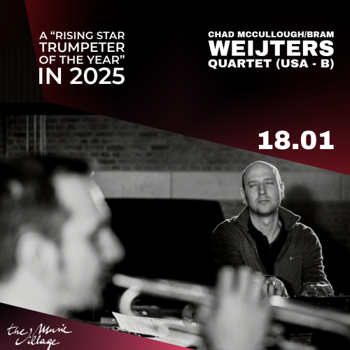 A “RISING STAR TRUMPETER OF THE YEAR” IN 2025 Chad McCullough/Bram Weijters Quartet (USA - B)