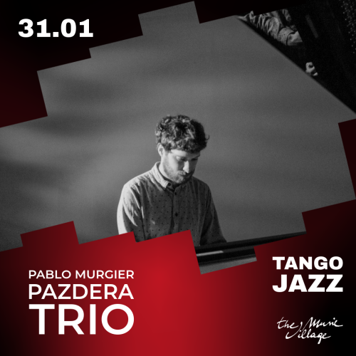 TANGO JAZZ PABLO MURGIER PAZDERA TRIO