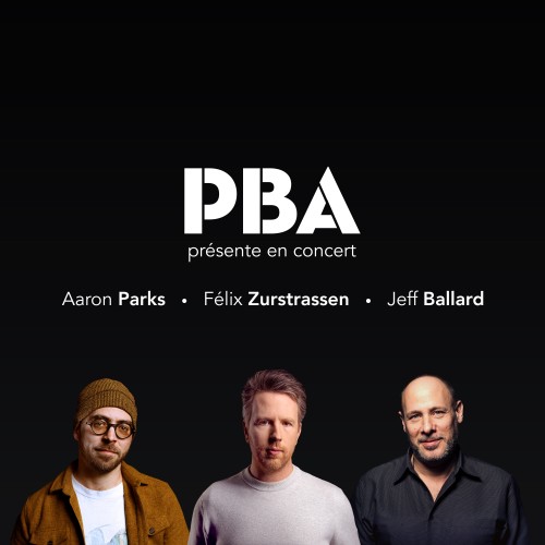 Félix Zurstrassen, Aaron Parks & Jeff Ballard