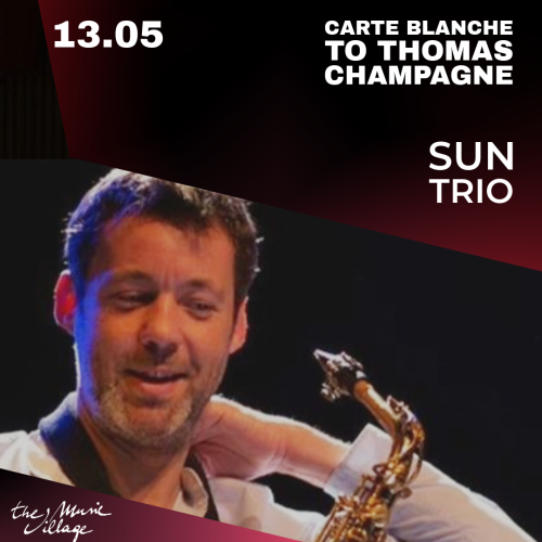 Carte blanche to Thomas Champagne Sun Trio