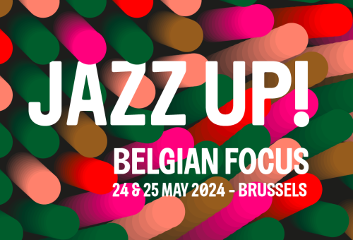 De professionele Jazz Up! meeting: Belgian Focus - 24&25 mei in Brussel
