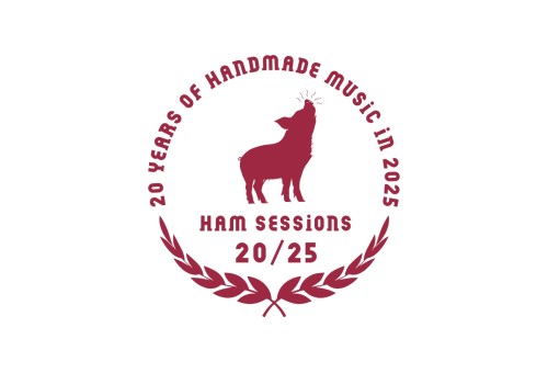 Ham Sessions 20/25 a place for handmade music since 2006.