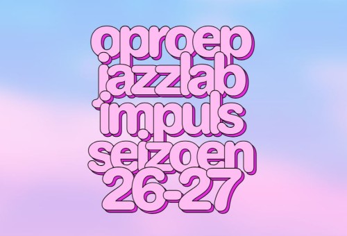 Call for artists : Jazzlab Impuls Saison 26-27