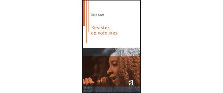 Nieuw boek ‘Résister en voix jazz’ van Claire Ruwet