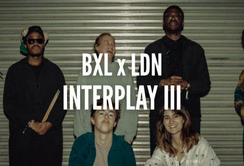 Oproep voor muzikanten : BXL x LDN Interplay III
