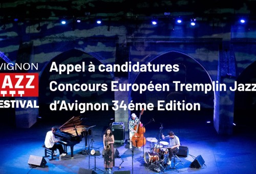 Oproep voor muzikanten: Tremplin Jazz d'Avignonn, 34e editie