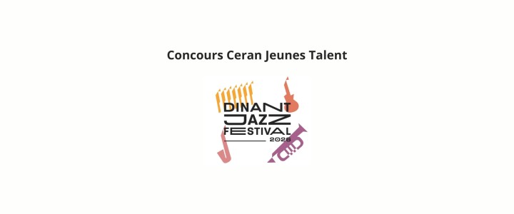 Appel à candidature : Dinant jazz – Concours Ceran Jeunes talents