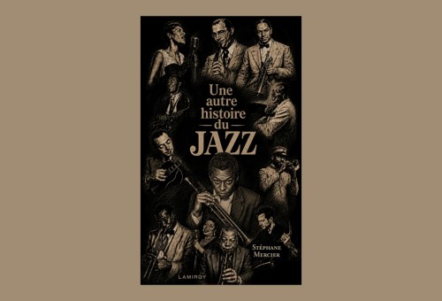'Une autre histoire du jazz' by Stéphane Mercier