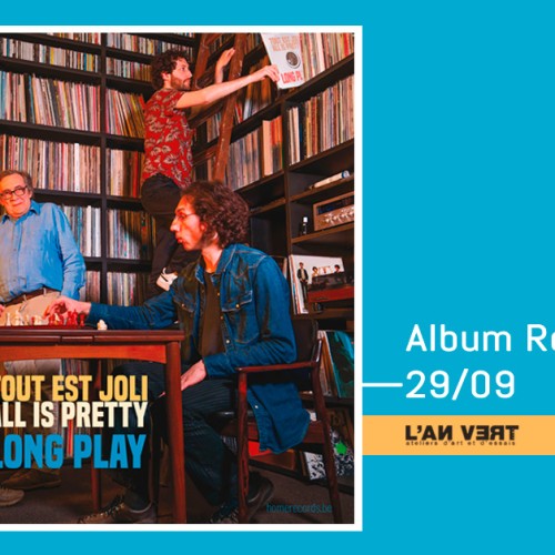 TOUT EST JOLI / ALL IS PRETTY : Long Play – Album Release