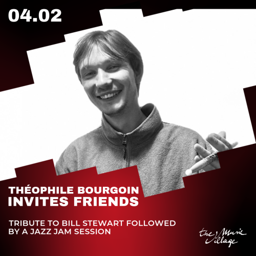 THEOPHILE BOURGOIN INVITES FRIENDS : TRIBUTE TO BILL STEWART
