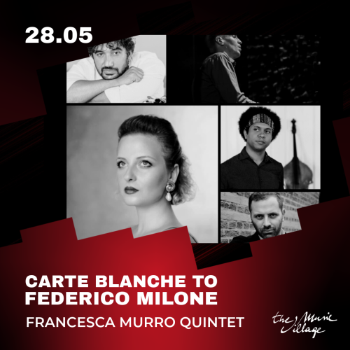 CARTE BLANCHE TO FEDERICO MILONE Francesca Murro quintet