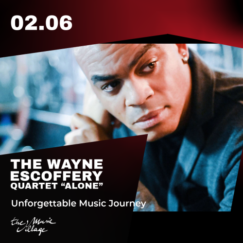 THE WAYNE ESCOFFERY QUARTET “ALONE” Unforgettable Music Journey