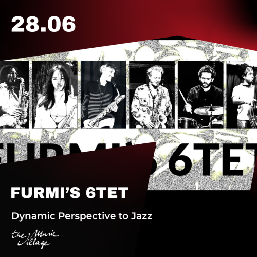 FURMI’S 6TET Dynamic Perspective to Jazz
