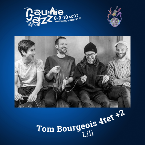 Gaume Jazz Festival : Tom Bourgeois 4tet + 2 "Lili"