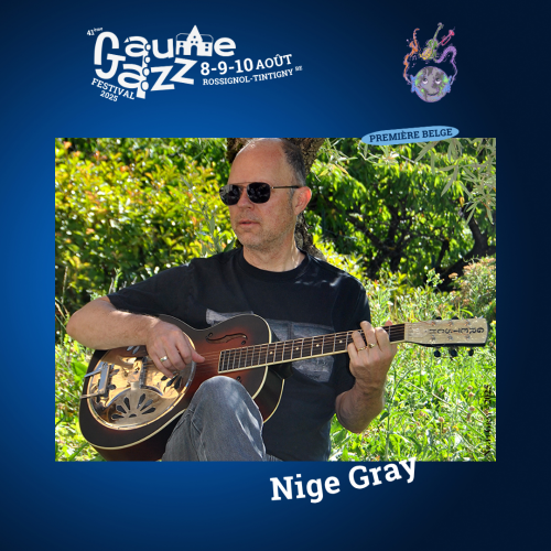 Gaume Jazz Festival : Nige Gray