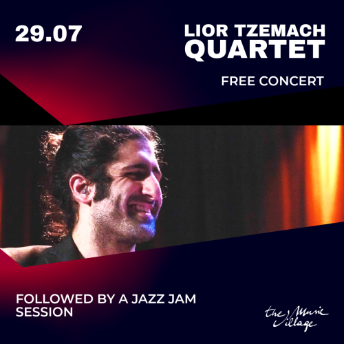 LIOR TZEMACH QUARTET + JAZZ JAM SESSION FREE CONCERT