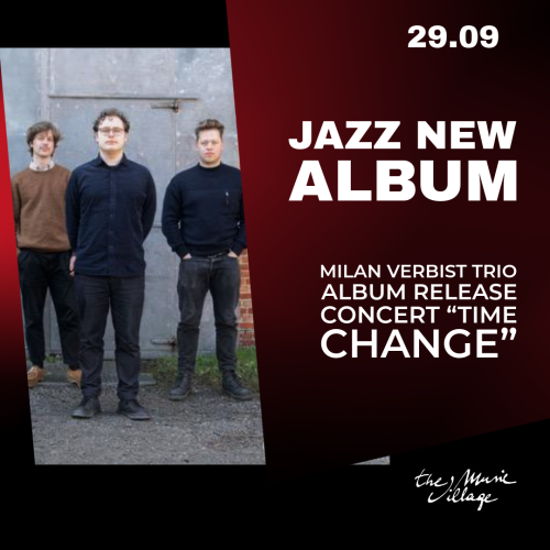JAZZ NEW ALBUM Milan Verbist Trio album release concert “Time Change”