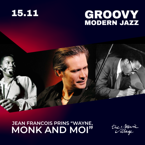 GROOVY MODERN JAZZ JEAN FRANCOIS PRINS “Wayne, Monk and Moi”