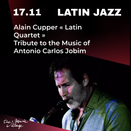 LATIN JAZZ Alain Cupper « Latin Quartet » Tribute to the Music of Antonio Carlos Jobim