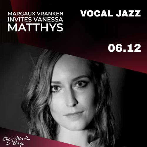 VOCAL JAZZ Margaux Vranken Invites Vanessa Matthys