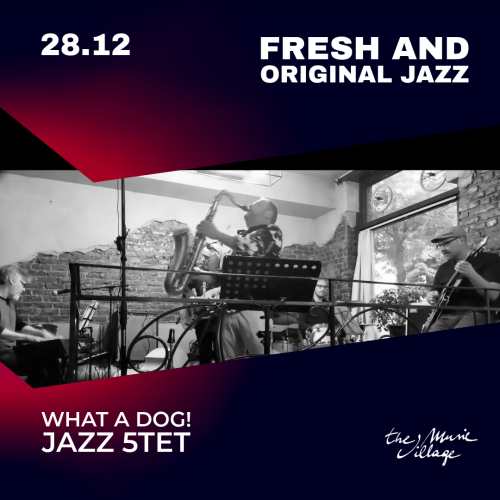 FRESH AND ORIGINAL JAZZ What a dog! Jazz 5tet