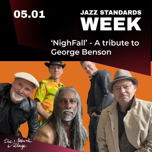 JAZZ STANDARDS WEEK ‘NighFall’ - A tribute to George Benson